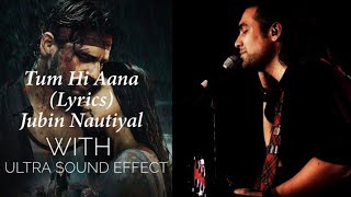 Tum Hi Aana Lyrics With (Ultra Sound Effect) Marjaavan | Jubin Nautiyal | Ritesh D | Sidharth M |