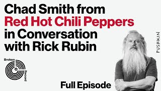 Chad Smith of the Red Hot Chili Peppers | Broken Record (Hosted by Rick Rubin)