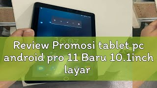 Review Promosi tablet pc android pro 11 Baru 10.1inch layar definisi tinggi komputer tablet android