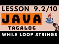 WHILE LOOP (STRINGS) - JAVA PROGRAMMING LESSON 9 Part 2 | CODING AND PROGRAMMING TAGALOG TUTORIALS
