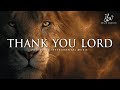 Thank You Lord: Deep Prophetic Instrumental Worship for Divine Encounters