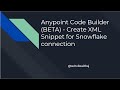 Anypoint Code Builder BETA   Create XML Snippet for Snowflake connection