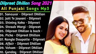 Dilpreet Dhillon New All Songs || New Punjab jukebox 2021 | Best Dilpreet Punjabi Songs Jukebox| New