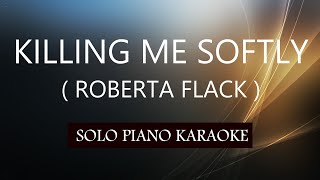 KILLING ME SOFTLY ( ROBERTA FLACK ) PH KARAOKE PIANO by REQUEST (COVER_CY)