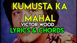 KUMUSTA KA MAHAL  - VICTOR WOOD | LYRICS AND CHORDS | CLASSIC LOVE SONG OPM | 2020