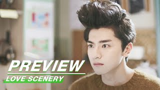 Preview: Love Scenery EP11 | 良辰美景好时光 | iQiyi