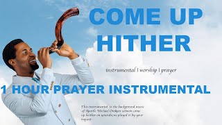 APOSTLE MICHAEL OROKPO CHANT INSTRUMENTAL - COME UP HITHER