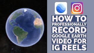 How to Professionally Record Google Earth Video For Instagram Reels | Google Earth Vs Reality