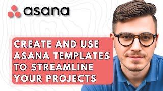 How To Create And Use Asana Templates To Streamline Your Projects 2026 Guide