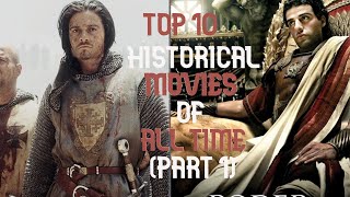 Top 10 Historical Movies of All Time Part 1!!
