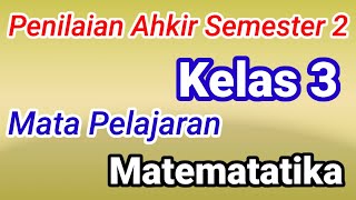 Soal PAS / UKK Matematika Kelas 3 SD Semester 2 Kurikulum 2013