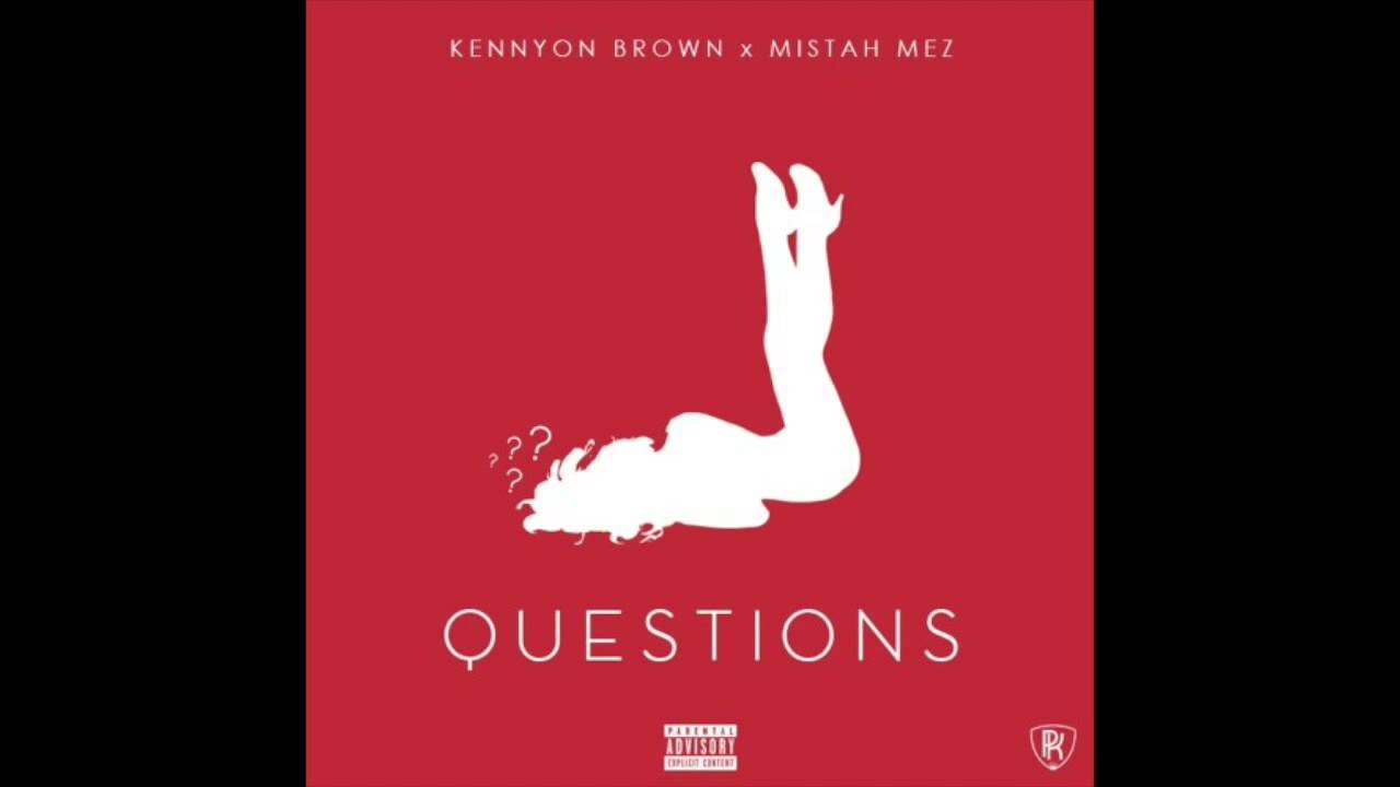 Kennyon Brown X Mistah Mez - Questions (RnBass) - YouTube