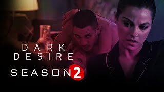 Dark Desire Season 2 : Netflix Release Date, Plot, Cast  Trailer and more - Release on Netflix