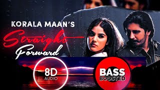 Straight Forward | 8D | Bass Boosted | Korala Maan | Latest Punjabi Songs 2022 | Punjabi | Lyrics