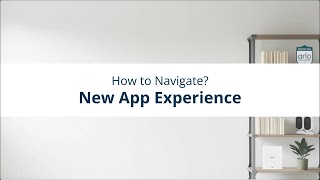 How to - Navigate New App Experience | Smart Home Security