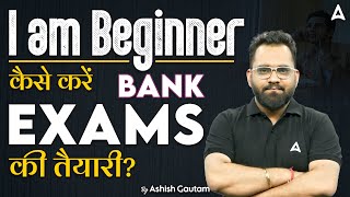 Bank Exam Preparation for Beginners | Strategy by Ashish Gautam Sir