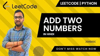 Add Two Numbers - Leetcode 2 | Python | Hindi