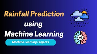 Project 20. Rainfall Prediction Using Machine Learning | Complete ML Project Walkthrough