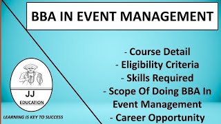 What Is BBA In Event Management | Scope | Eligibility | Career Opportunities | By JJ EDUCATION