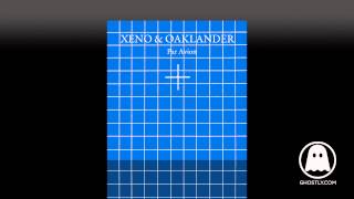 Xeno \u0026 Oaklander - Sheen