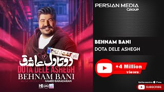 Behnam Bani - Dota Dele Ashegh ( بهنام بانی - دو تا دل عاشق )