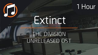 The Division Unreleased OST | Extinct : 1 Hour Loop