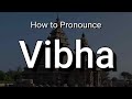 Vibha - Pronunciation and Meaning