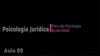 Aula 08 - Psicologia Jurídica para não Psicólogos  - Pensamento, Filosofia, e Psicologia Jurídica