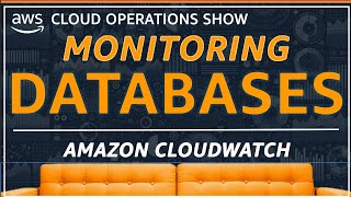 Database Monitoring with Amazon CloudWatch Database Insights | EP 10