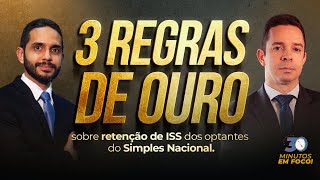 As 3 regras de ouro sobre retenção de ISS dos optantes do Simples Nacional