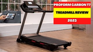 PROFORM CARBON T7 TREADMILL REVIEW [2023] IS THE PROFORM T7 GOOD FOR RUNNING?