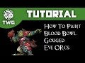 Games Workshop Tutorial: How To Paint Blood Bowl Gouged Eye Orcs