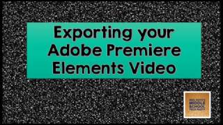 Exporting your Adobe Premiere Elements Project