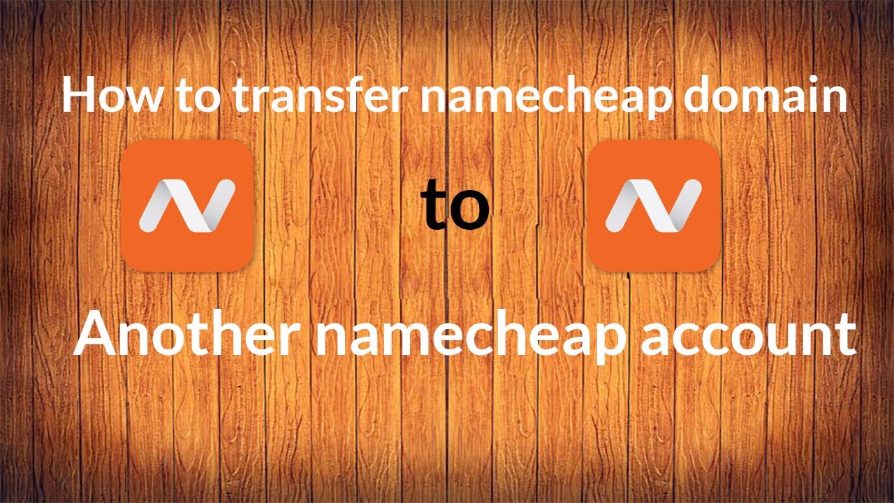 How To Transfer Namecheap Domain To Another Namecheap Account | Open ...