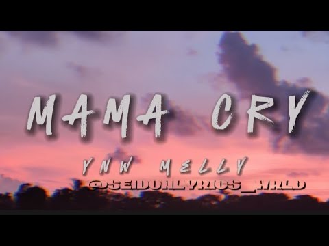 Ynw Melly - Mama Cry (lyrics Video) - YouTube