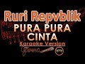 Ruri Repvblik -  Pura Pura Cinta (Karaoke Lirik Tanpa Vokal)