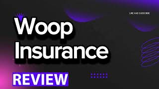 Woop Insurance review, pros and cons, legit, quote (update 2024)