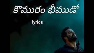 Komaram bheemudo song lyrics in Telugu { movie - RRR }
