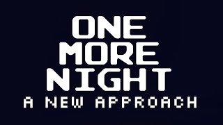 One More Night - A New Approach