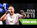 Revival Weekend: Sunday PM | Ryan Lestrange | July 8, 2018