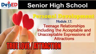 MODULE 17: TEENAGE RELATIONSHIPS INCLUDING ACCEPTABLE & UNACCEPTABLE EXPRESSIONS OF ATTRACTIONS