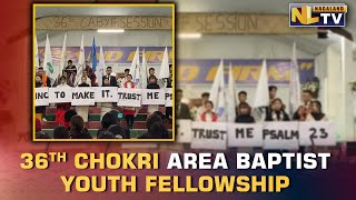 KHULAZU BASA BAPTIST CHURCH HOSTS 36TH SESSION OF CHOKRI AREA BAPTIST YOUTH FELLOWSHIP