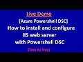 Azure Powershell DSC - How to install and configure IIS web server with Powershell DSC