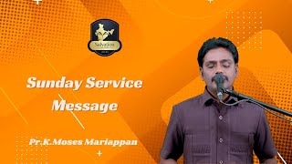 Sunday Service Message | Ps.K.Moses Mariappan | 05-01-25