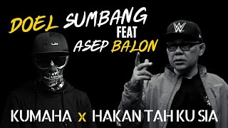 Doel Sumbang  Feat Asep Balon - Kumaha x Hakan Tah Kusia