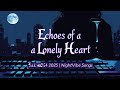 🎵 Echoes of a Lonely Heart | Sad Song 2025 | NightVibe Songs