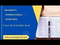 RehoBoth International Ministries- Prayer, Worship & BIBLE study.