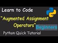 Python | How to use Augmented Assignment Operators | Python Quick Tutorial