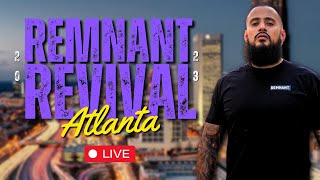 Remnant Revival Atlanta 2023 // Richard Lorenzo Jr.