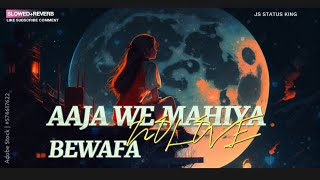 No Love X Aaja We Mahiya x Bewafa | Punjabi Mashup| Bollywood Lofi Songs Lofi Songs 2022